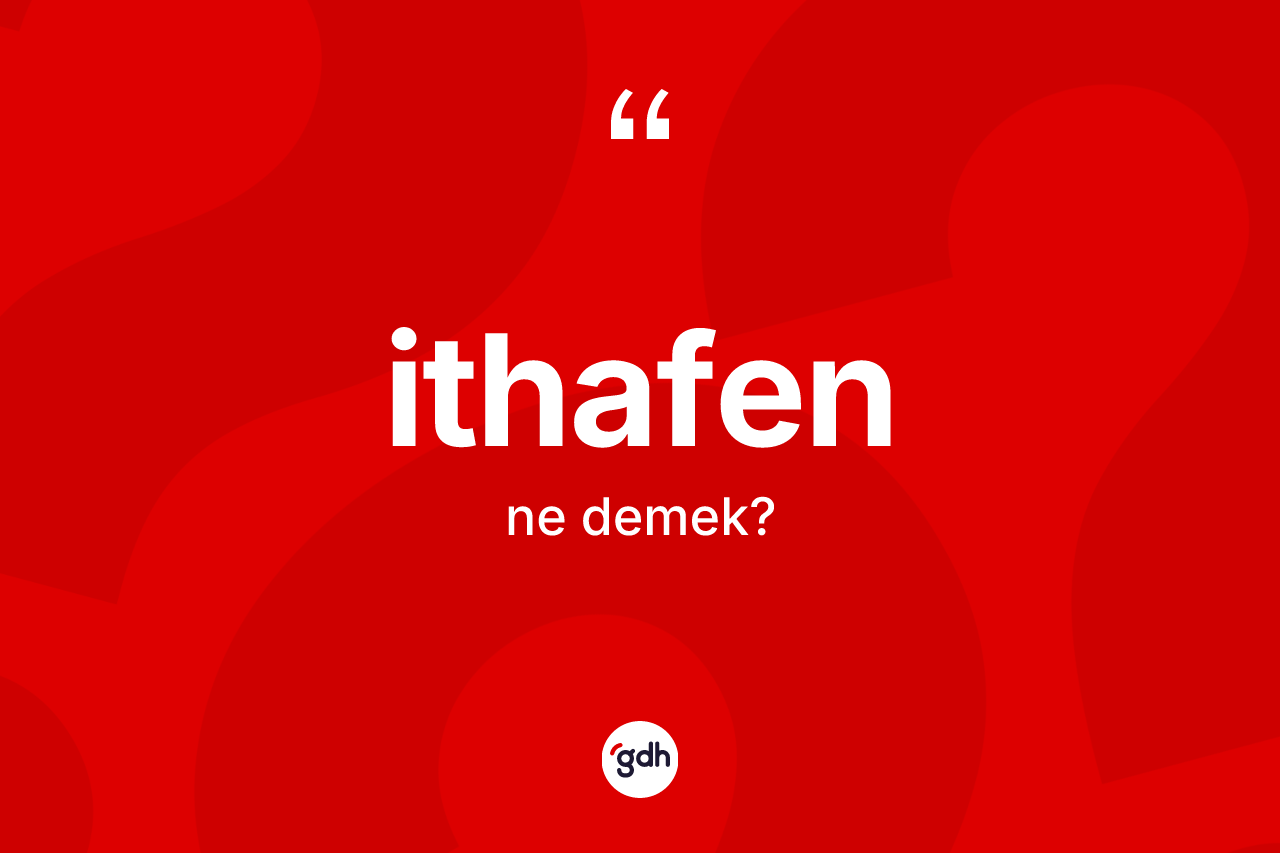 İthafen kelimesinin sözlükteki tanımı nedir? İthafenin TDK'ya göre anlamı nedir?