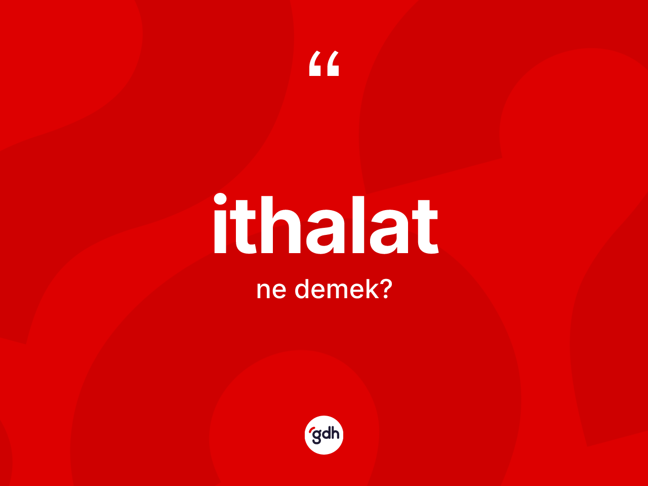 İthalat kelimesinin tanımı nedir? İthalat kelimesinin kaç farklı anlamı var?