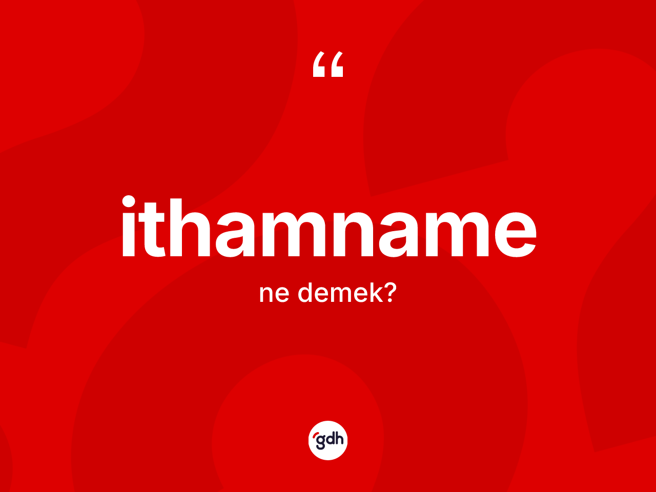 İthamname kelimesinin tanımı nedir? İthamnamenin halk arasındaki kullanımı nasıldır?