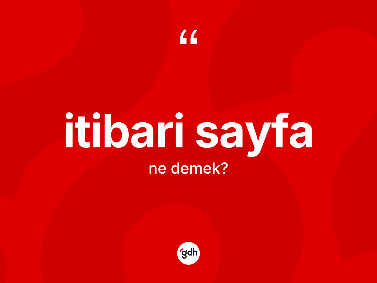 İtibari sayfa kelimesinin tanımı nedir? İtibari sayfanın kısaca tanımı nedir?