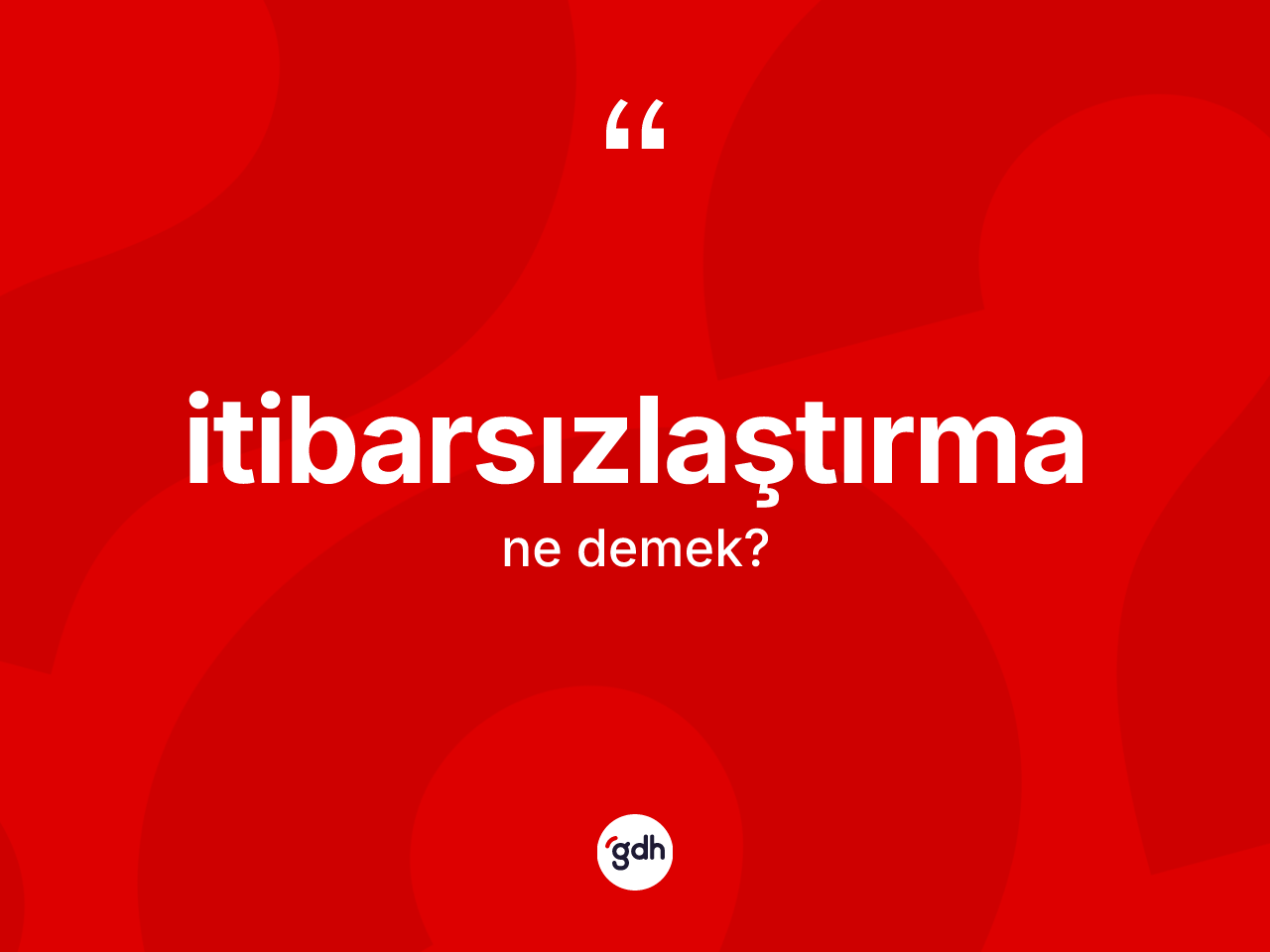 İtibarsızlaştırma kelimesi ne demek? İtibarsızlaştırma kelimesinin kaç farklı anlamı var?