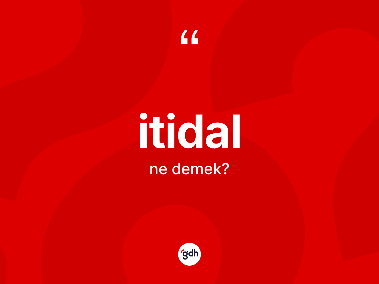 İtidal kelimesi ne demek? İtidalın sözlükteki anlamı nedir?