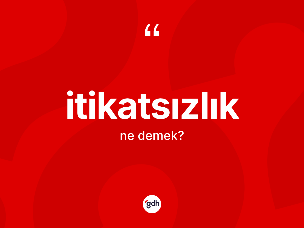İtikatsızlık kelimesinin tanımı nedir? İtikatsızlık kelimesinin TDK'ya göre açıklaması nedir?