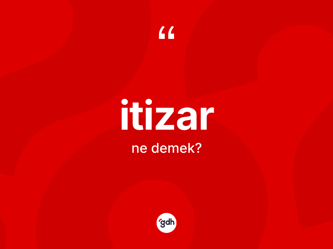 İtizar nedir? İtizar kelimesinin özellikleri nelerdir?