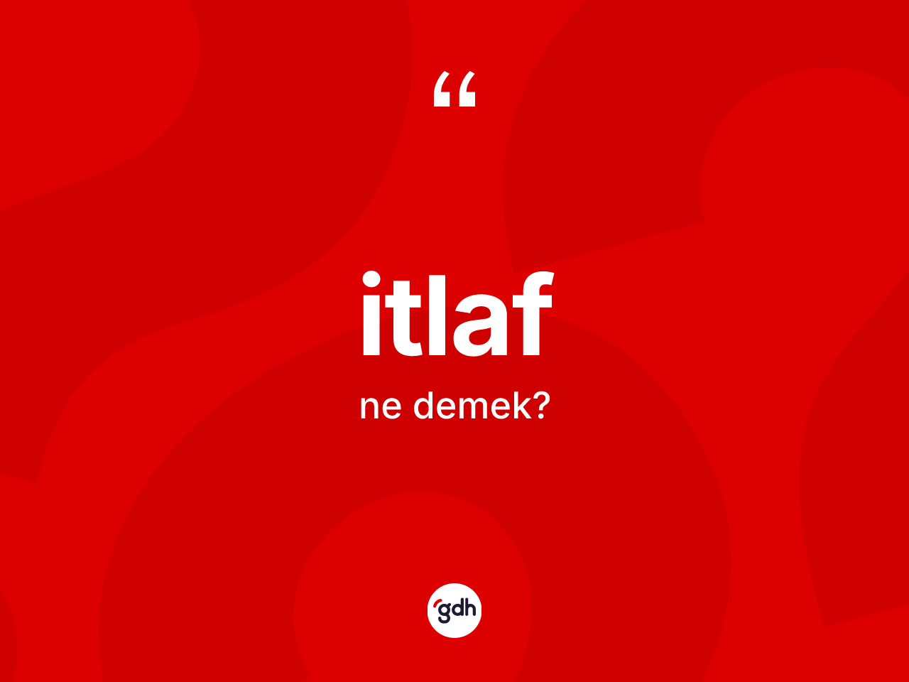 İtlaf kelimesinin anlamı nedir? İtlaf kelimesinin kaç farklı anlamı var?