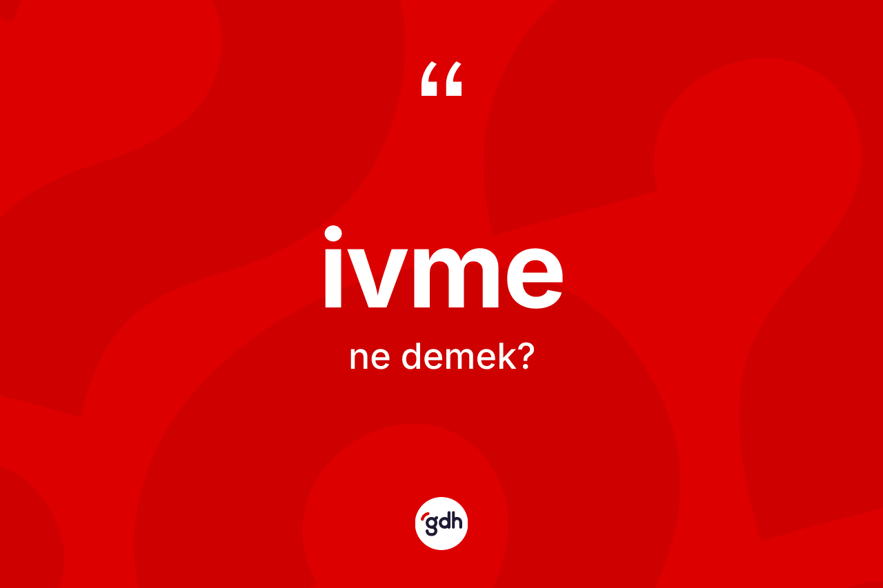 İvme kelimesinin tanımı nedir?
