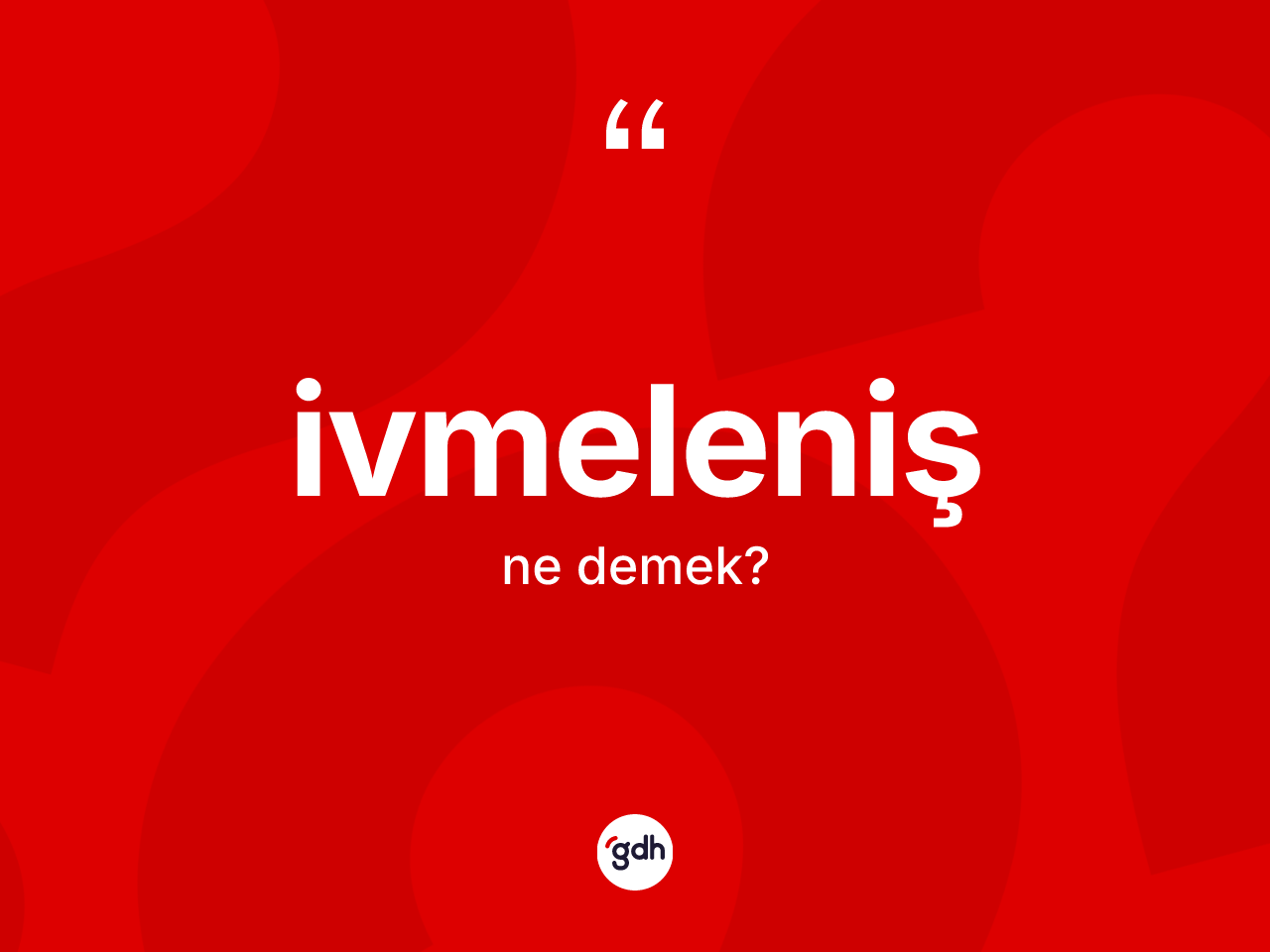 İvmeleniş kelimesi ne demek? İvmeleniş kelimesinin kaç farklı anlamı var?
