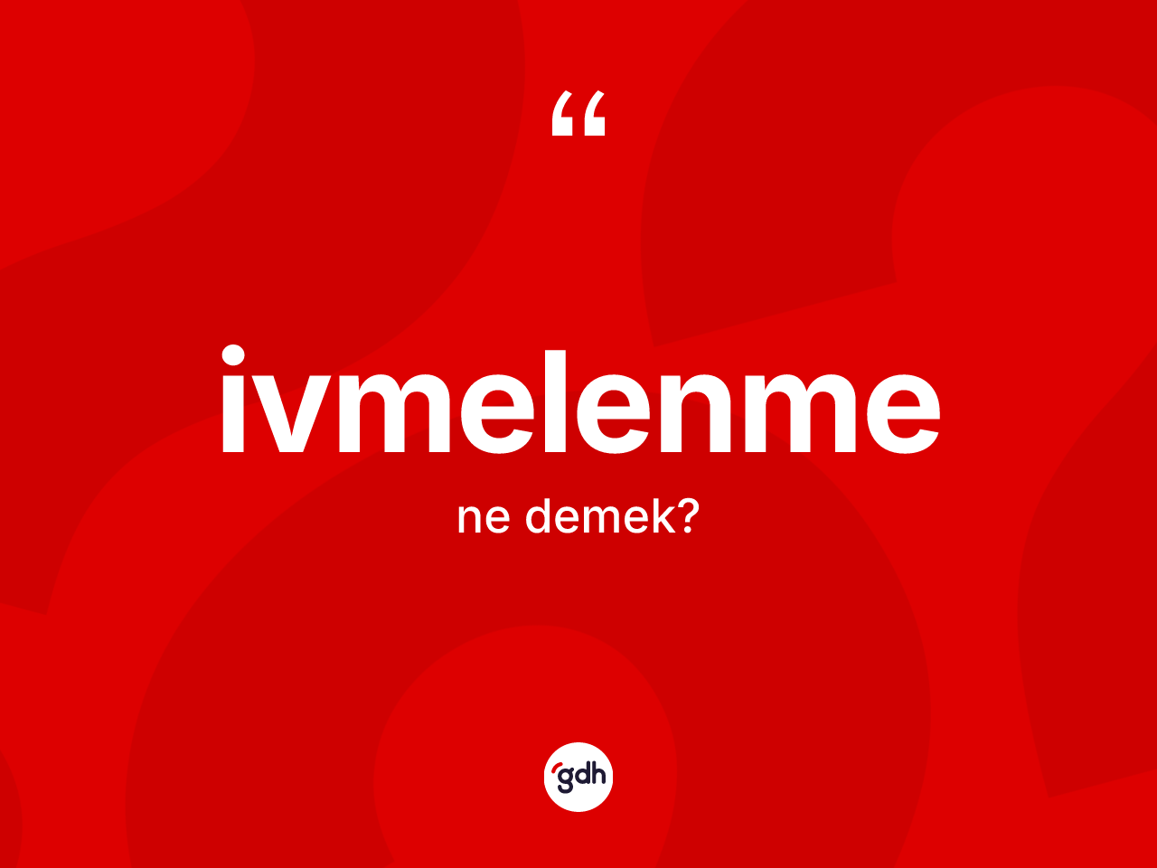 İvmelenme ne demek? İvmelenme kelimesinin TDK anlamı nedir?