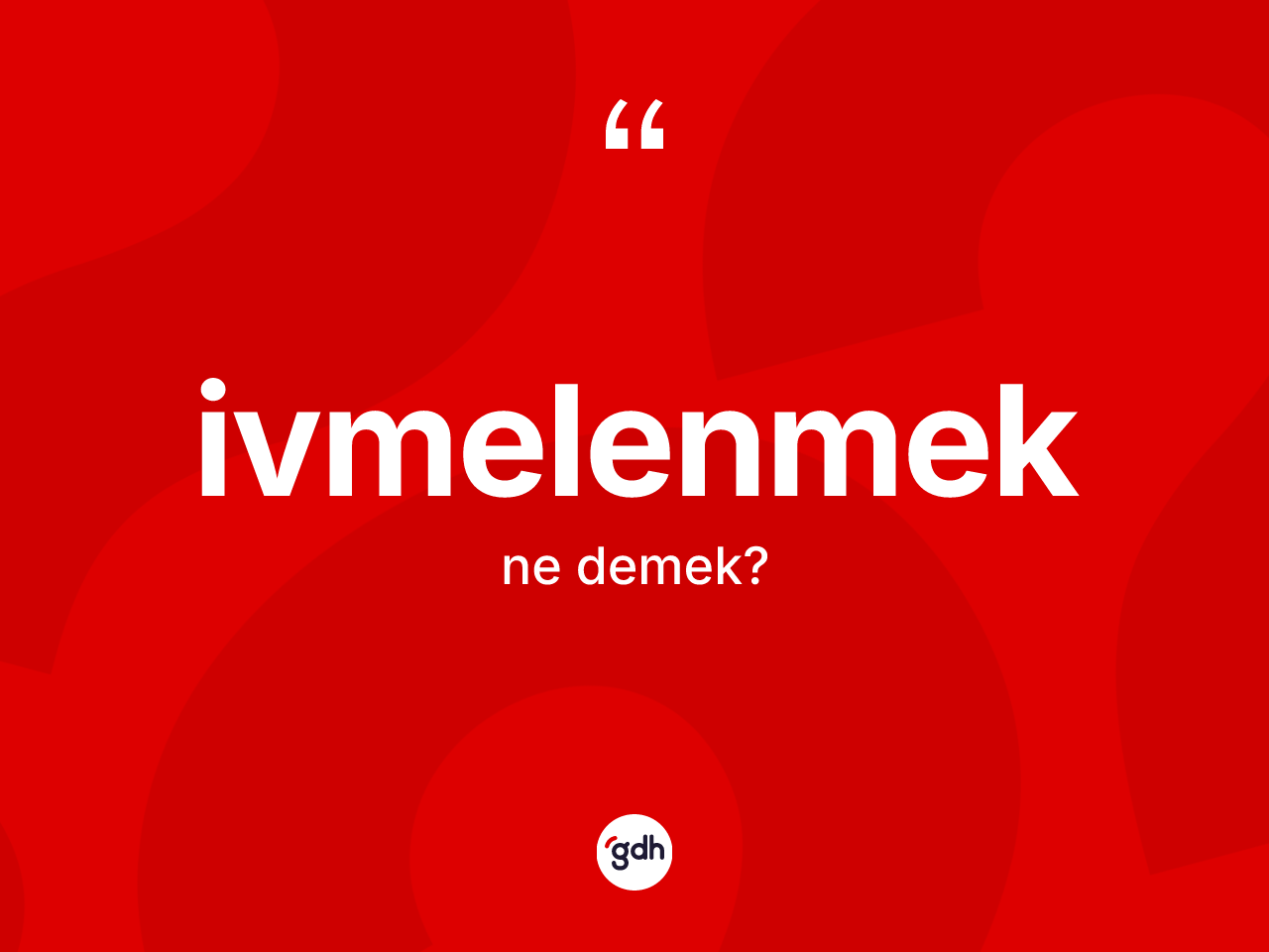 İvmelenmek kelimesinin tanımı nedir? İvmelenmek kelimesinin özellikleri nelerdir?