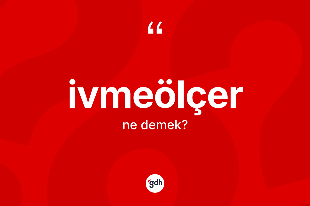 İvmeölçer kelimesi ne anlama gelir?