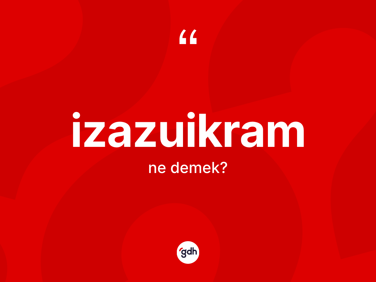 İzazuikram kelimesinin anlamı nedir? İzazuikramın kısaca tanımı nedir?
