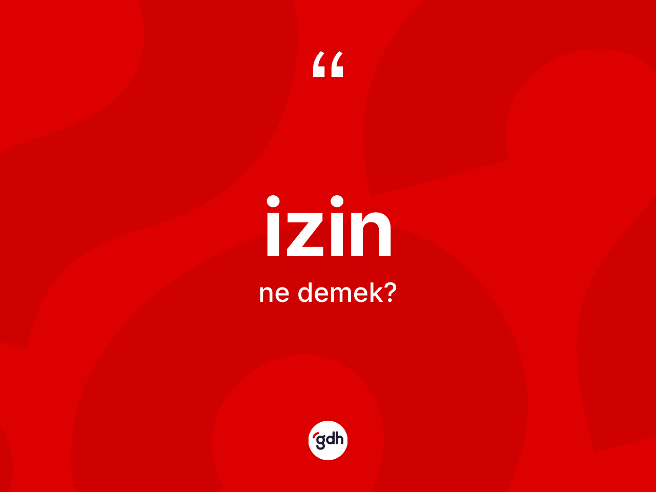 İzin kelimesinin sözlükteki tanımı nedir? İzinin TDK'ya göre anlamı nedir?