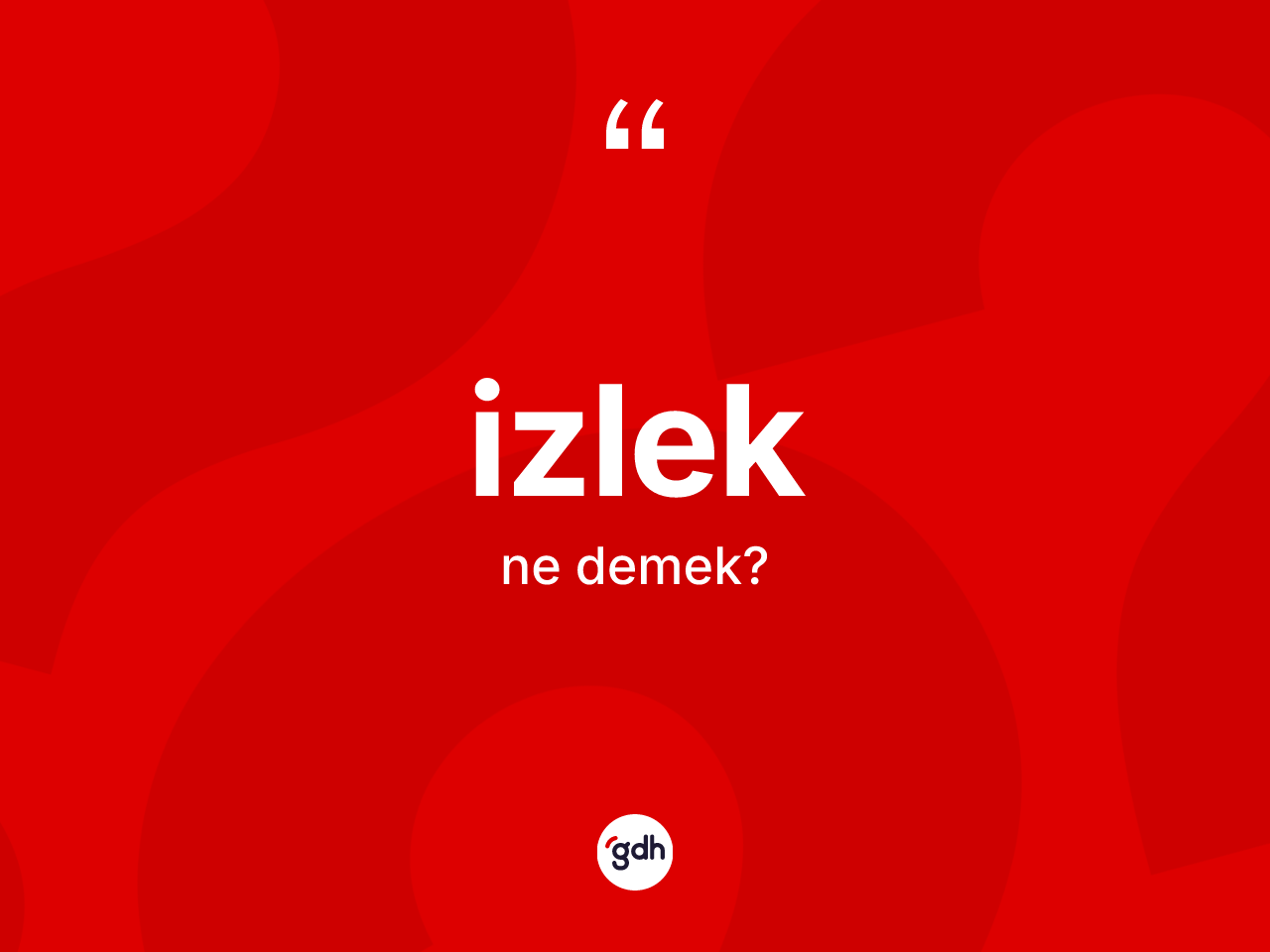 İzlek kelimesi ne demek? İzleğin kısaca tanımı nedir?