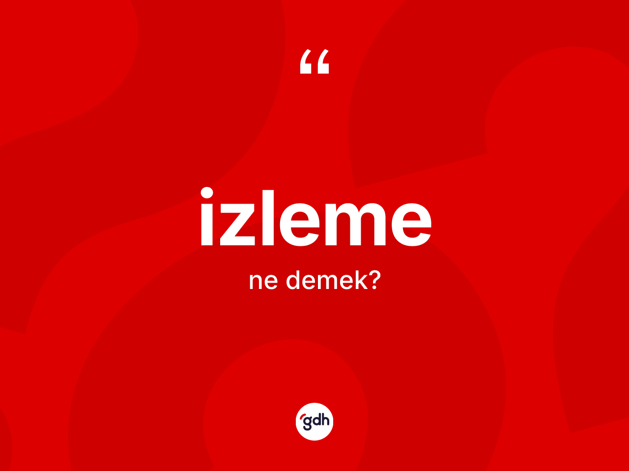 İzleme ne anlama gelir? İzleme kelimesinin kaç farklı anlamı var?