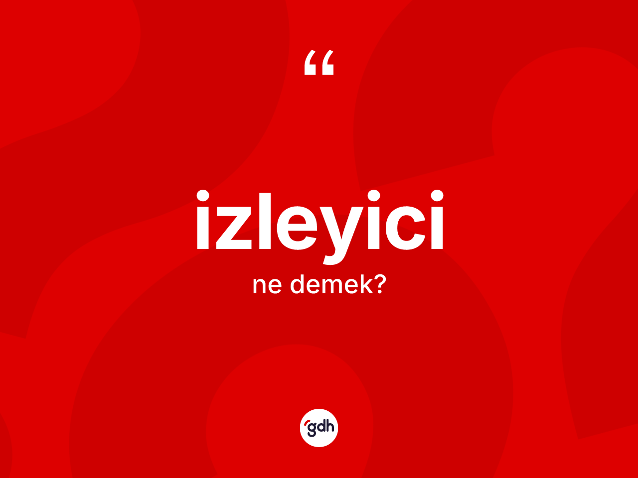 İzleyici nedir? İzleyicinin sözlükteki anlamı nedir?