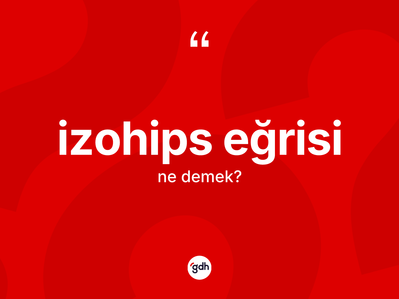 İzohips eğrisi ne anlama gelir? İzohips eğrisi kelimesinin özellikleri nelerdir?