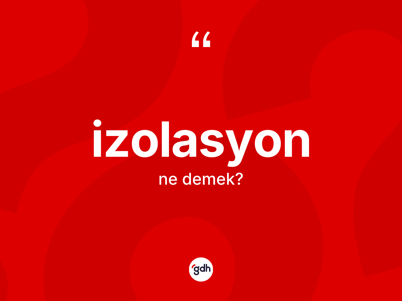 İzolasyon kelimesinin tanımı nedir? İzolasyon kelimesinin TDK'ya göre açıklaması nedir?
