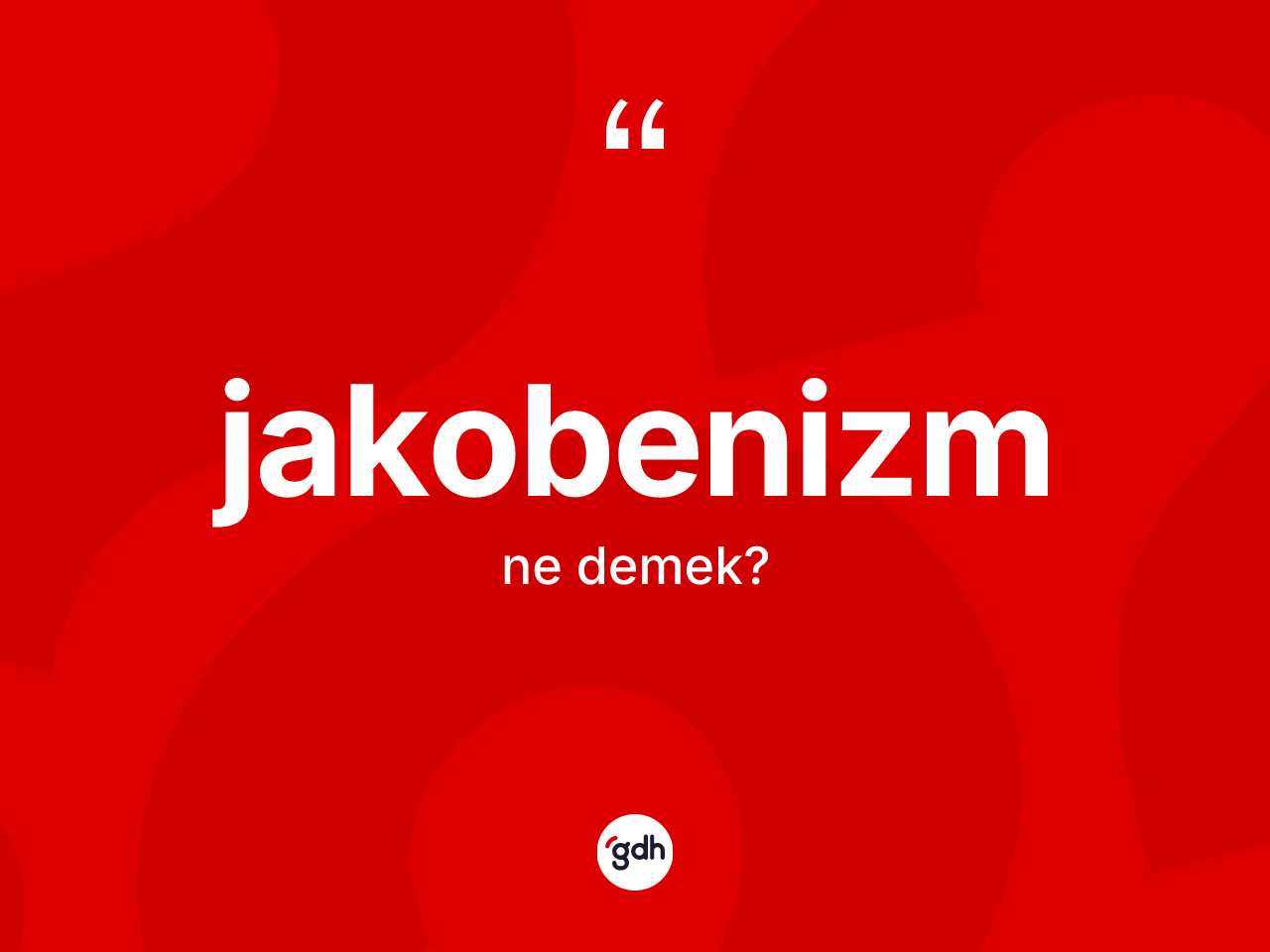 Jakobenizm nedir? Jakobenizm kelimesinin özellikleri nelerdir?