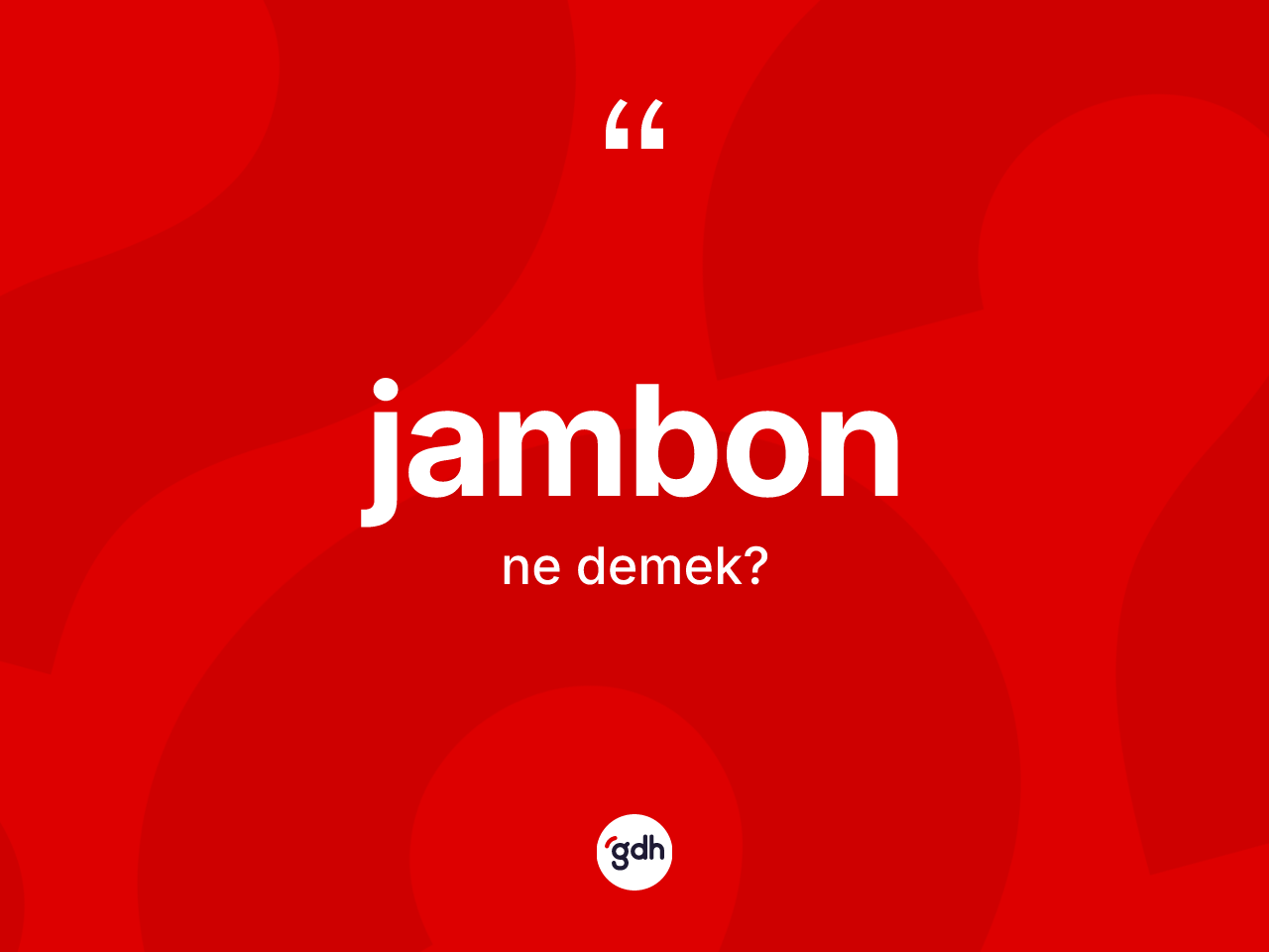 Jambon ne demek? Jambon kelimesinin özellikleri nelerdir?