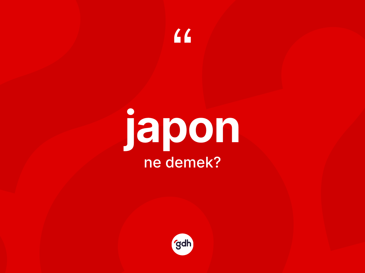 Japon ne demek? Japon kelimesinin kaç farklı anlamı var?