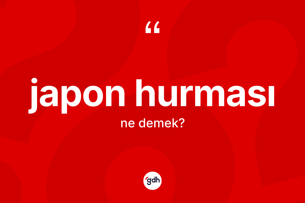 Japon hurması kelimesi ne demek?