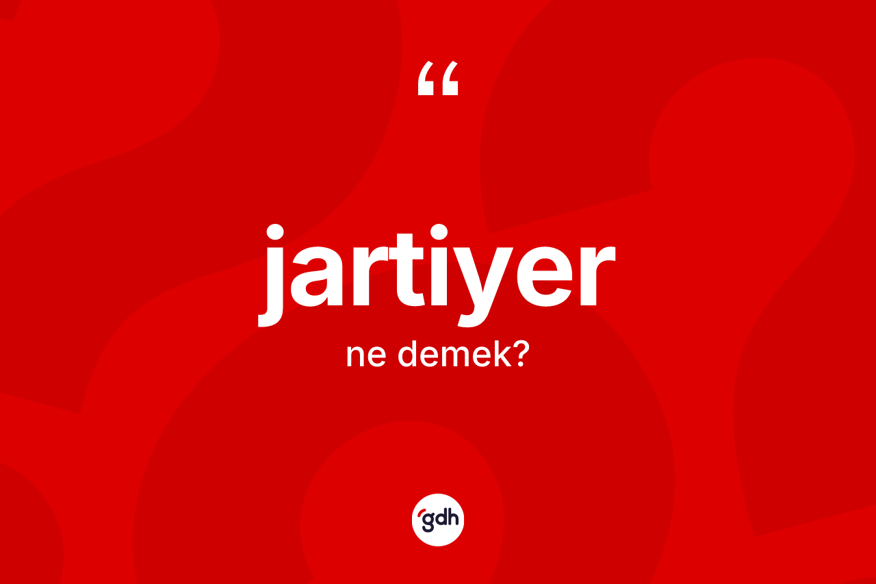 Jartiyer kelimesi ne demek? Jartiyerin TDK'ya göre anlamı nedir?