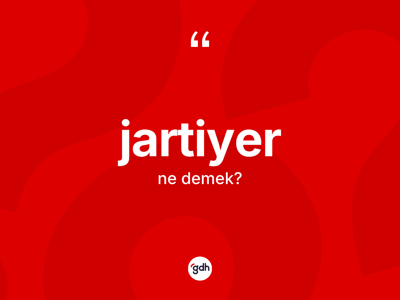 Jartiyer kelimesi ne demek? Jartiyerin TDK'ya göre anlamı nedir?