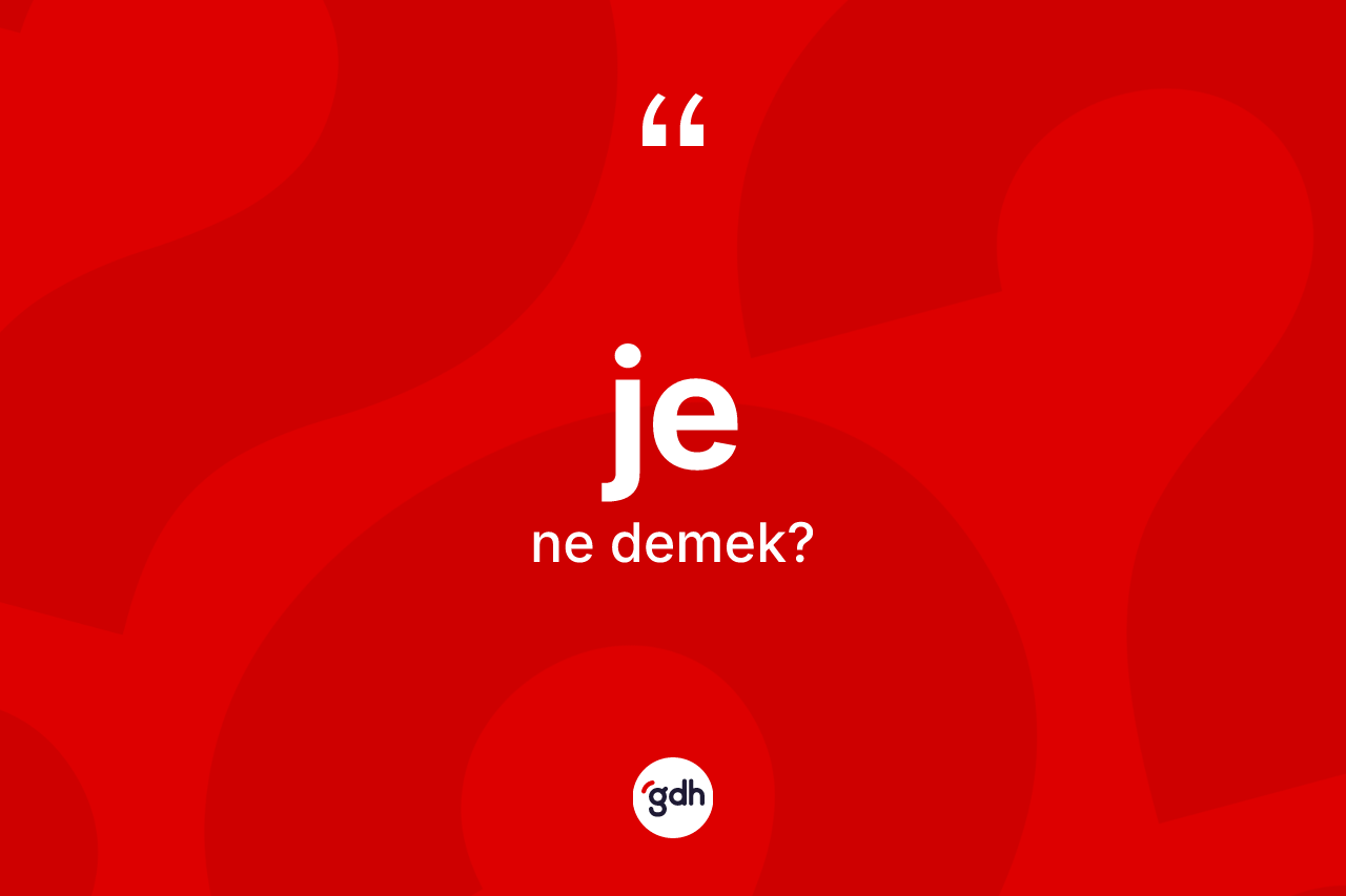 Je kelimesinin tanımı nedir? Je kelimesinin özellikleri nelerdir?