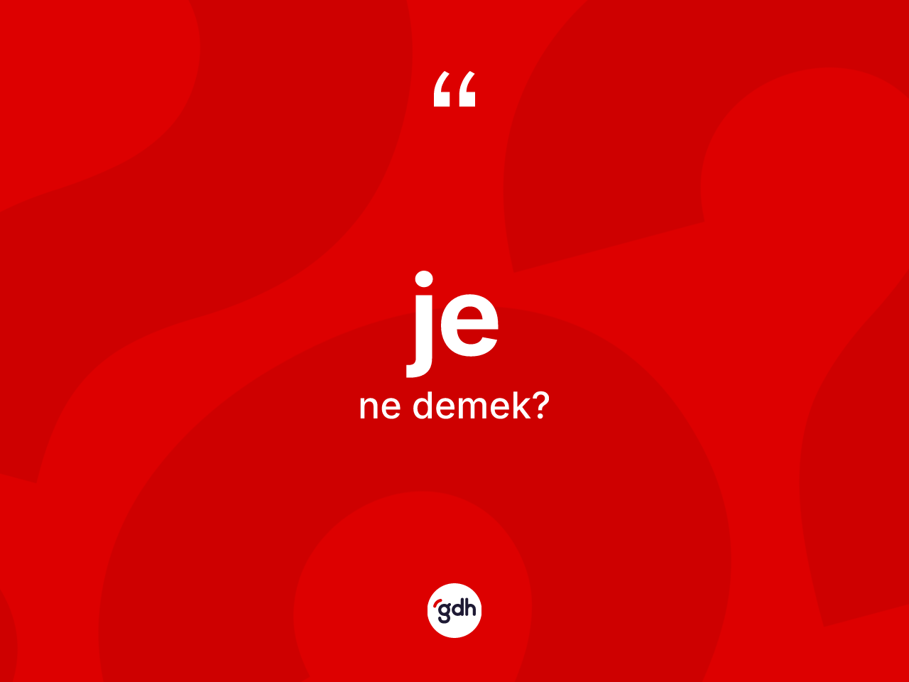 Je kelimesinin tanımı nedir? Je kelimesinin özellikleri nelerdir?