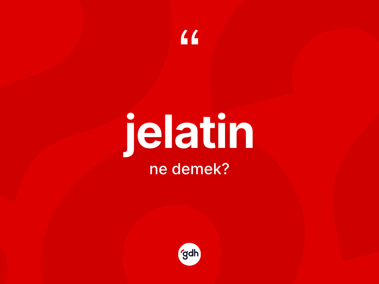 Jelatin nedir? Jelatinin kısaca tanımı nedir?
