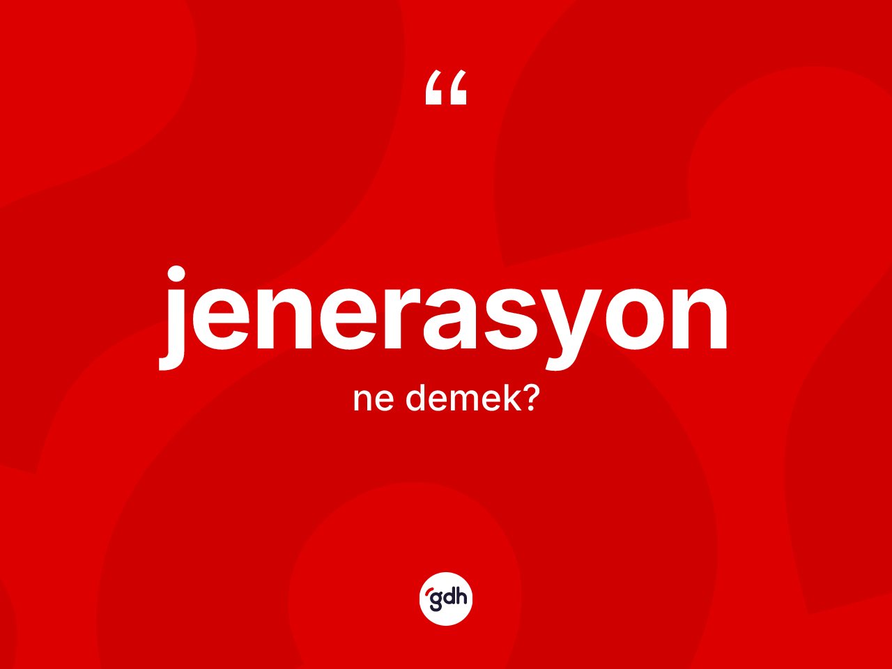 Jenerasyon kelimesi nedir? Jenerasyon kelimesinin TDK'ya göre açıklaması nedir?