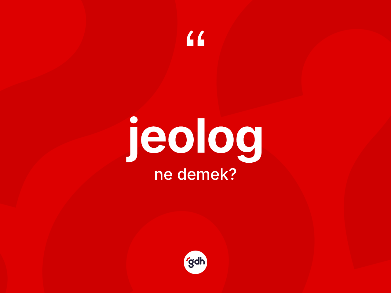 Jeolog ne anlama gelir? Jeologun TDK'ya göre anlamı nedir?