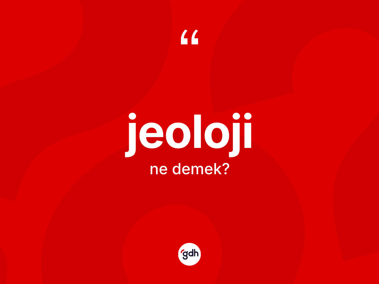 Jeoloji kelimesinin sözlükteki tanımı nedir? Jeoloji kelimesinin kaç farklı anlamı var?