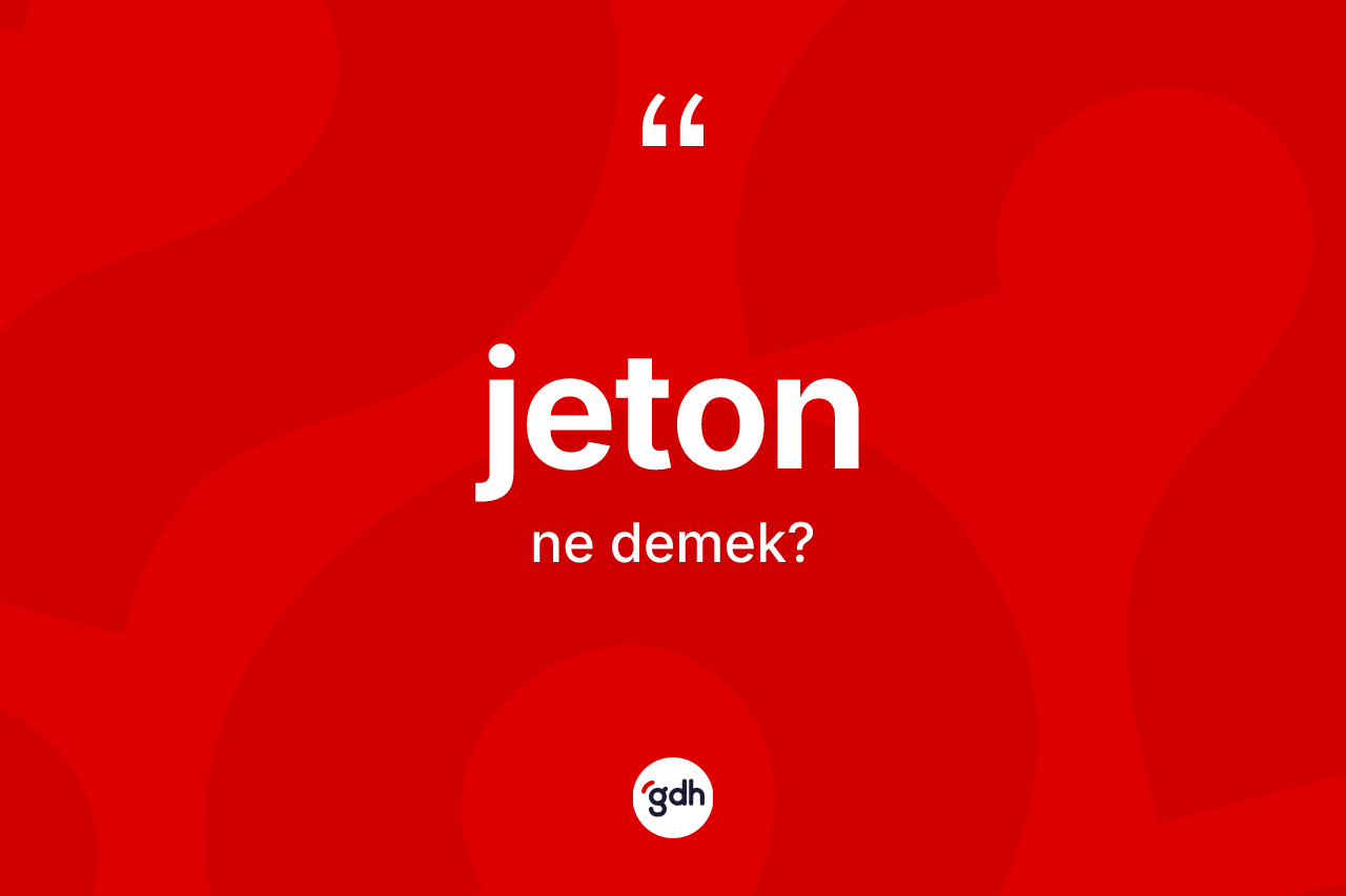 Jeton kelimesinin sözlükteki tanımı nedir? Jetonun TDK'ya göre anlamı nedir?