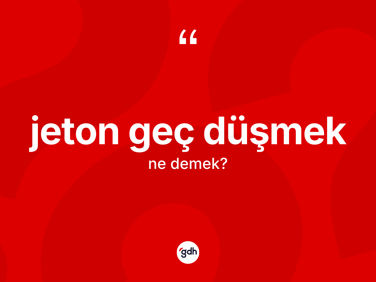Jeton geç düşmek ne demek? Jeton geç düşmek sözü hangi durumlarda kullanılır?
