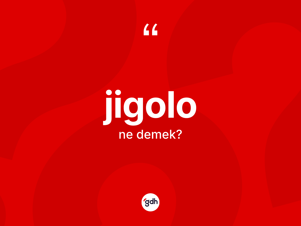 Jigolo kelimesi nedir? Jigolo kelimesinin özellikleri nelerdir?