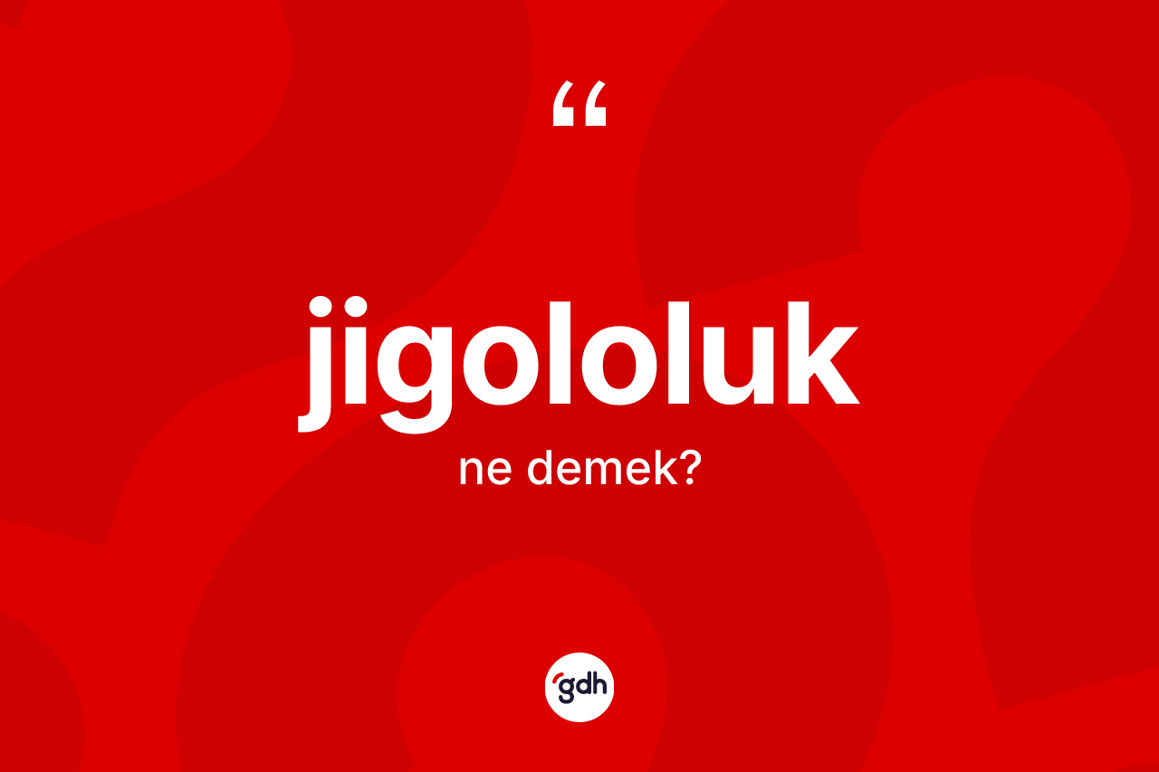 Jigololuk kelimesi nedir?