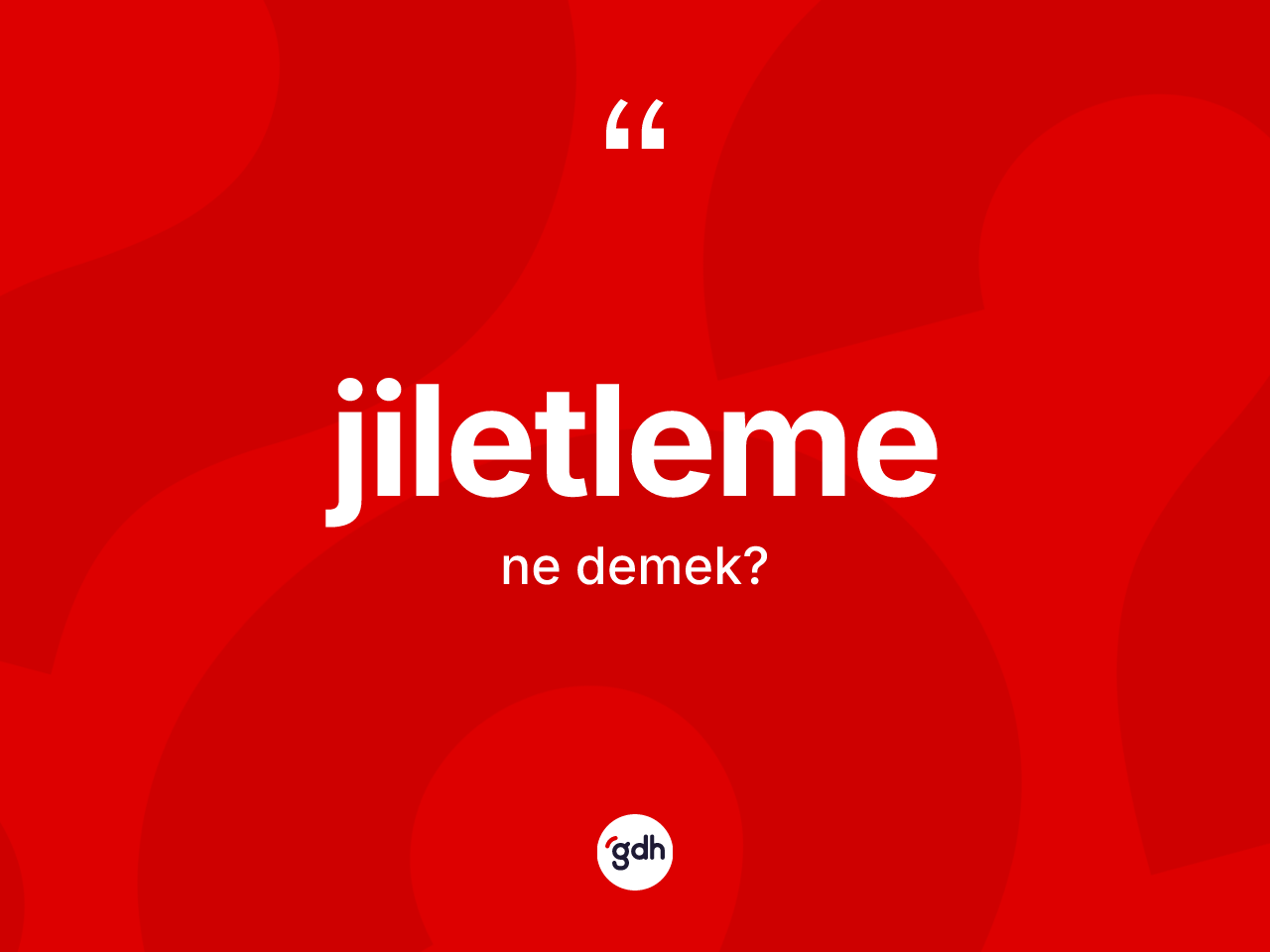 Jiletleme kelimesinin sözlükteki tanımı nedir? Jiletlemenin kısaca tanımı nedir?