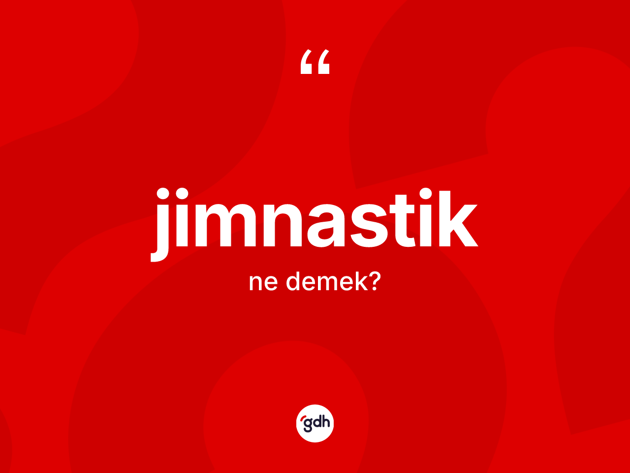 Jimnastik kelimesi nedir? Jimnastiğin halk arasındaki kullanımı nasıldır?
