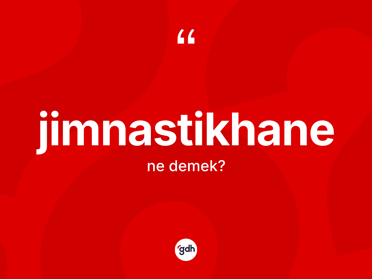 Jimnastikhane kelimesi nedir? Jimnastikhane kelimesinin TDK anlamı nedir?