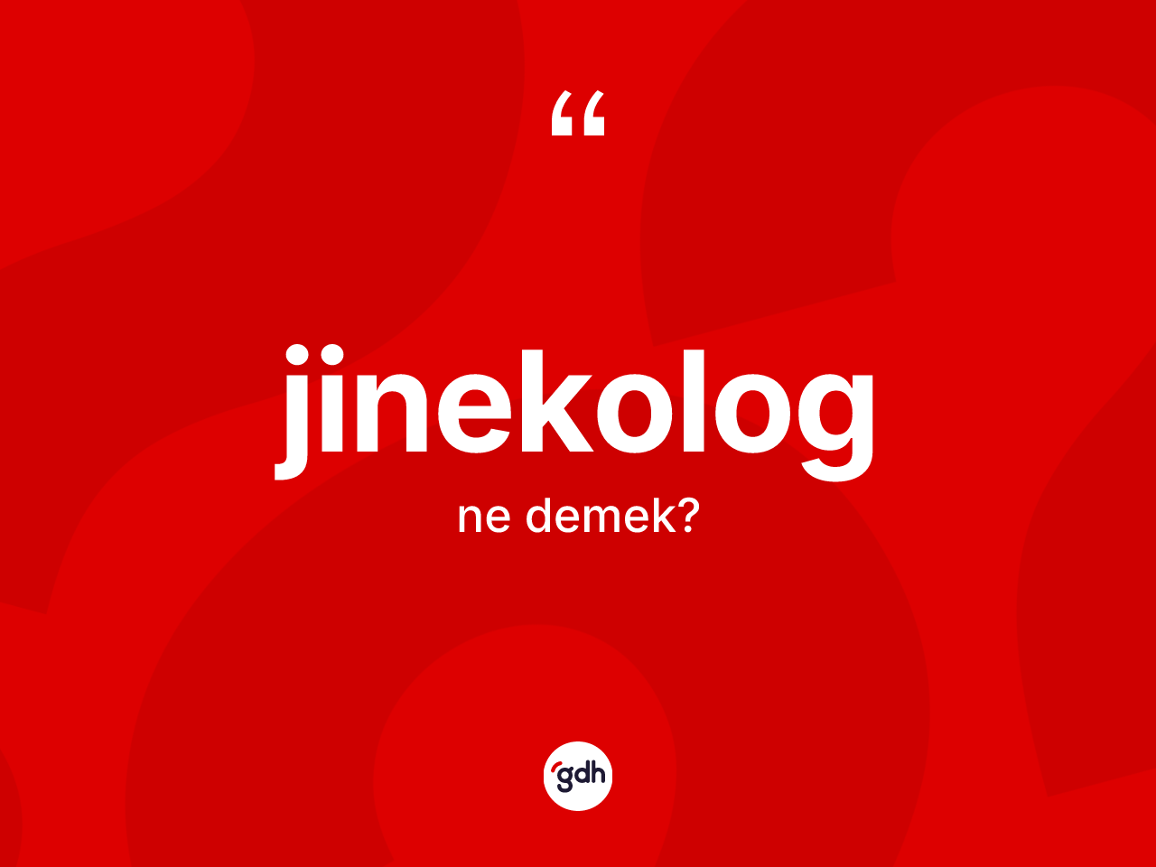 Jinekolog kelimesinin anlamı nedir? Jinekolog kelimesinin kaç farklı anlamı var?