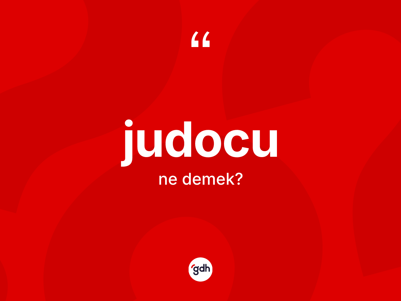 Judocu kelimesinin sözlükteki tanımı nedir? Judocunun TDK'ya göre anlamı nedir?