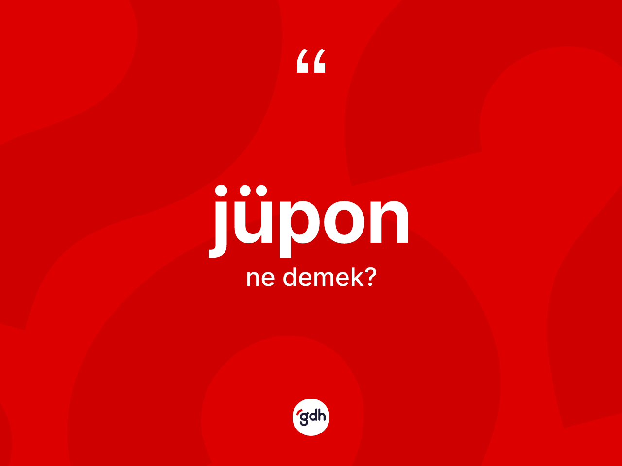 Jüpon kelimesinin anlamı nedir? Jüpon kelimesinin TDK'ya göre açıklaması nedir?