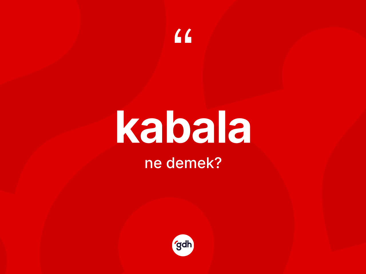 Kabala ne anlama gelir? Kabala kelimesinin kaç farklı anlamı var?