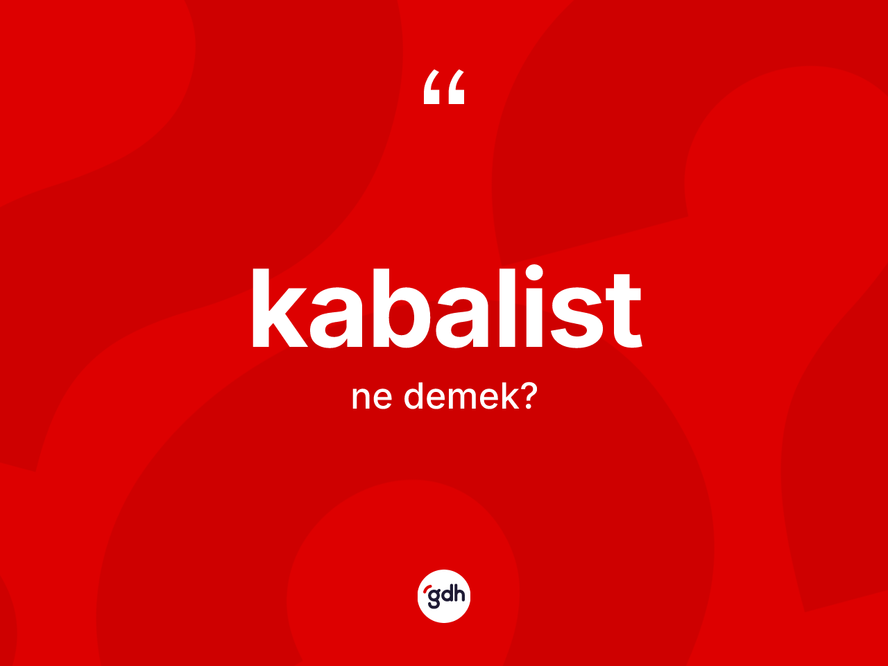 Kabalist kelimesi ne demek? Kabalist kelimesinin TDK'ya göre açıklaması nedir?