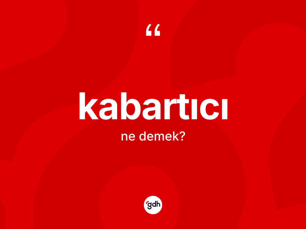Kabartıcı kelimesinin sözlükteki tanımı nedir? Kabartıcının kısaca tanımı nedir?