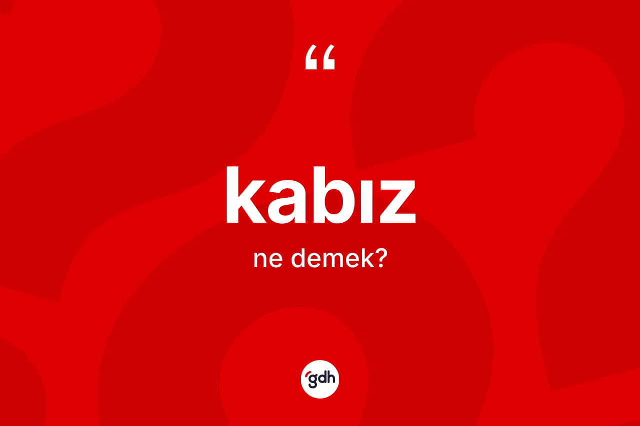 Kabız kelimesi ne anlama gelir? Kabız kelimesinin TDK anlamı nedir?
