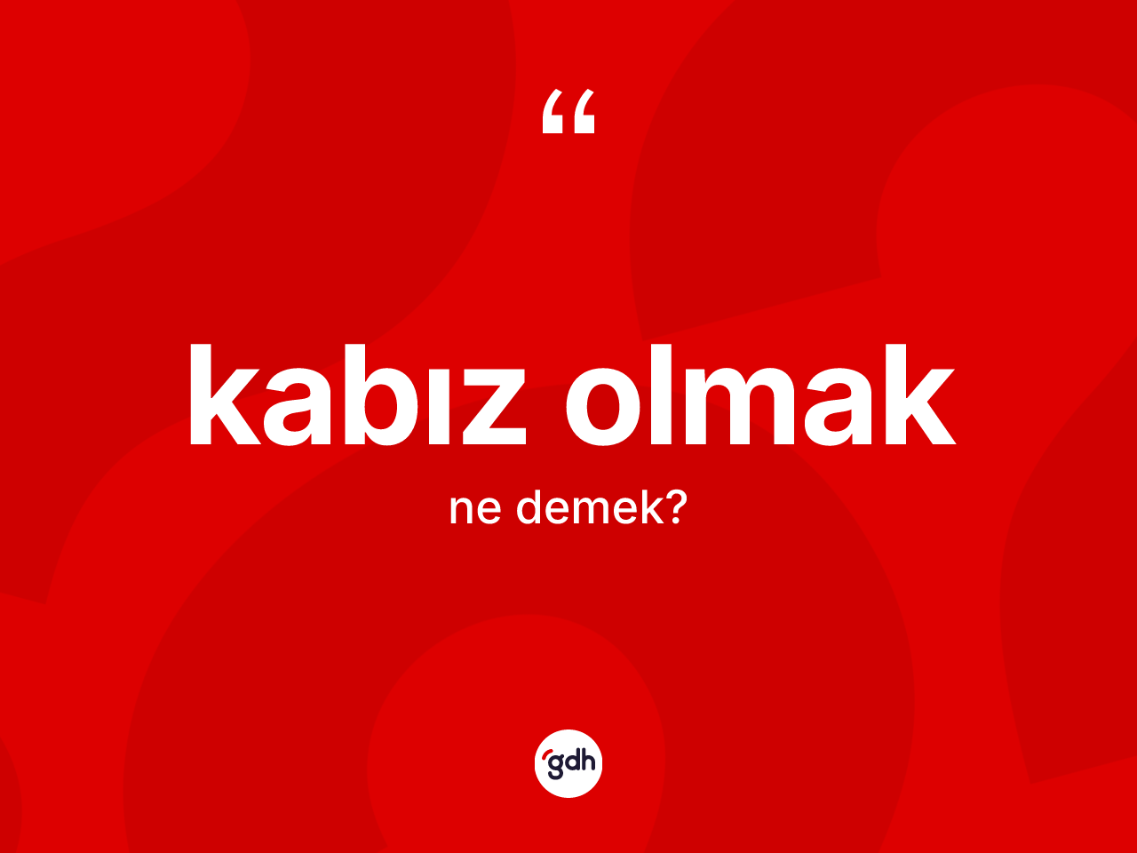 Kabız olmak ne demektir? Kabız olmak ifadesinin TDK anlamı nedir?