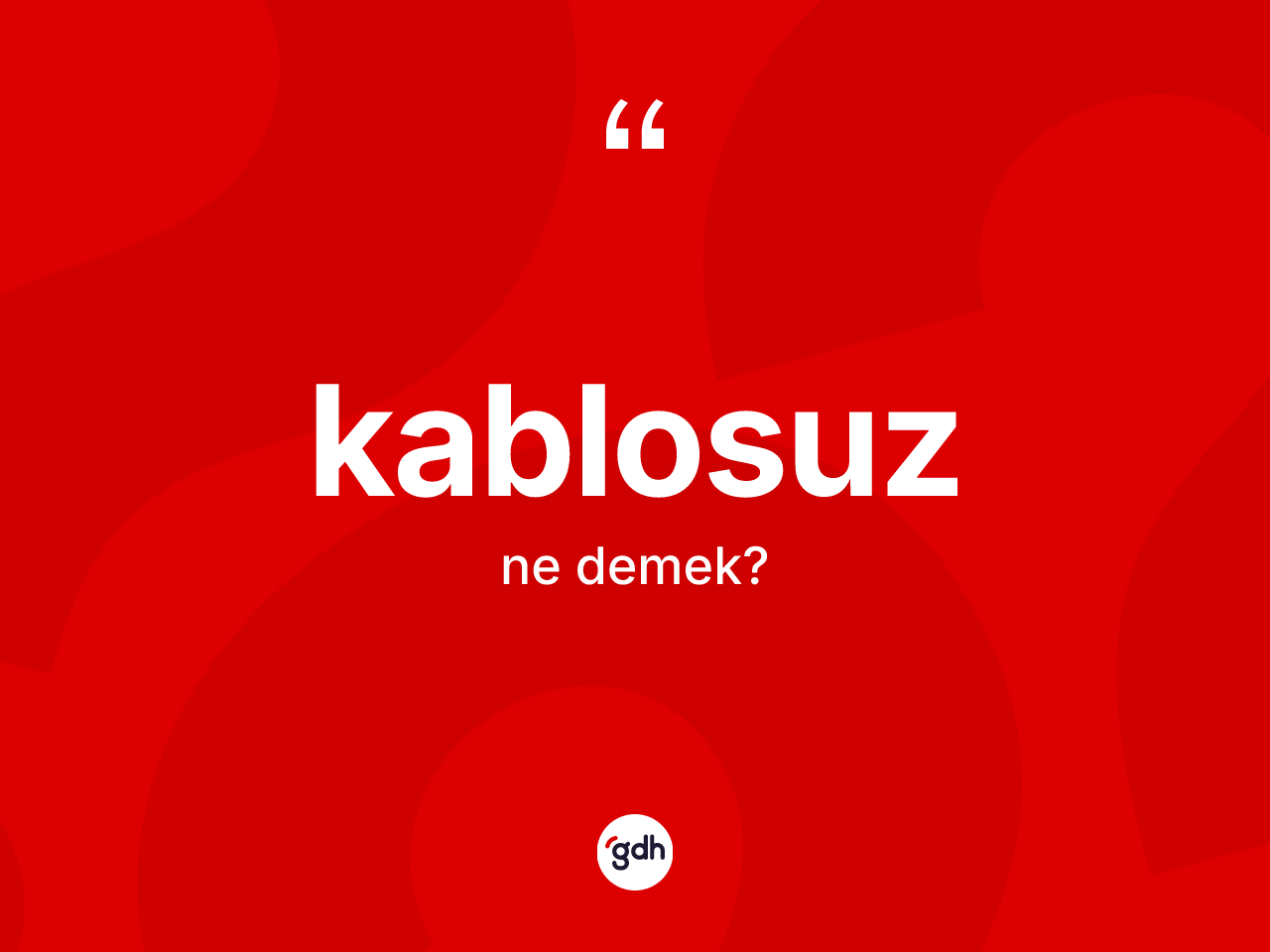 Kablosuz ne demek? Kablosuzun TDK'ya göre anlamı nedir?