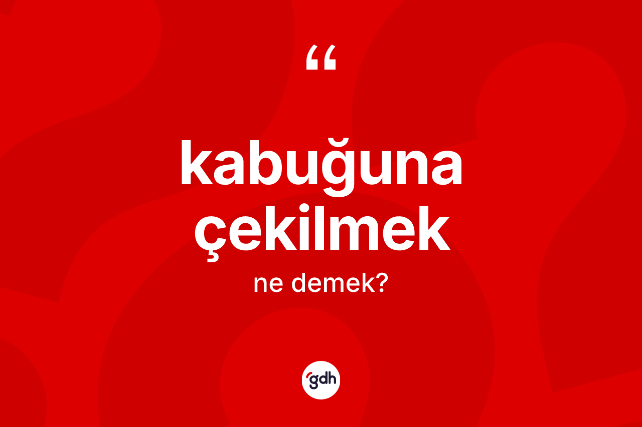 Kabuğuna çekilmek ne demektir?